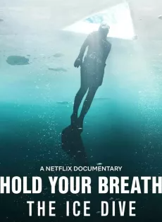 ดูหนังออนไลน์ กลั้นหายใจใต้น้ำแข็ง (2022) Hold Your Breath The Ice Dive