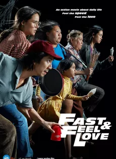 ดูหนังออนไลน์ เร็วโหด..เหมือนโกรธเธอ (2022) Fast & Feel Love