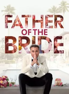 ดูหนังออนไลน์ ฟาเธอร์ออฟเดอะไบร์ด (2022) Father of the Bride