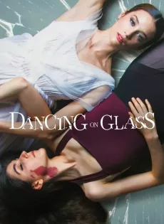 ดูหนังออนไลน์ ระบำพื้นแก้ว (2022) Dancing on Glass